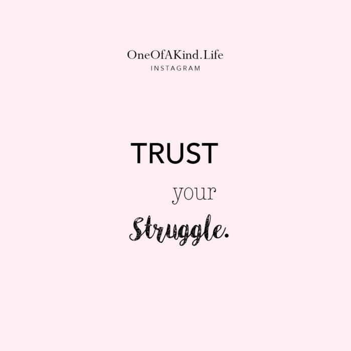 trust your struggle